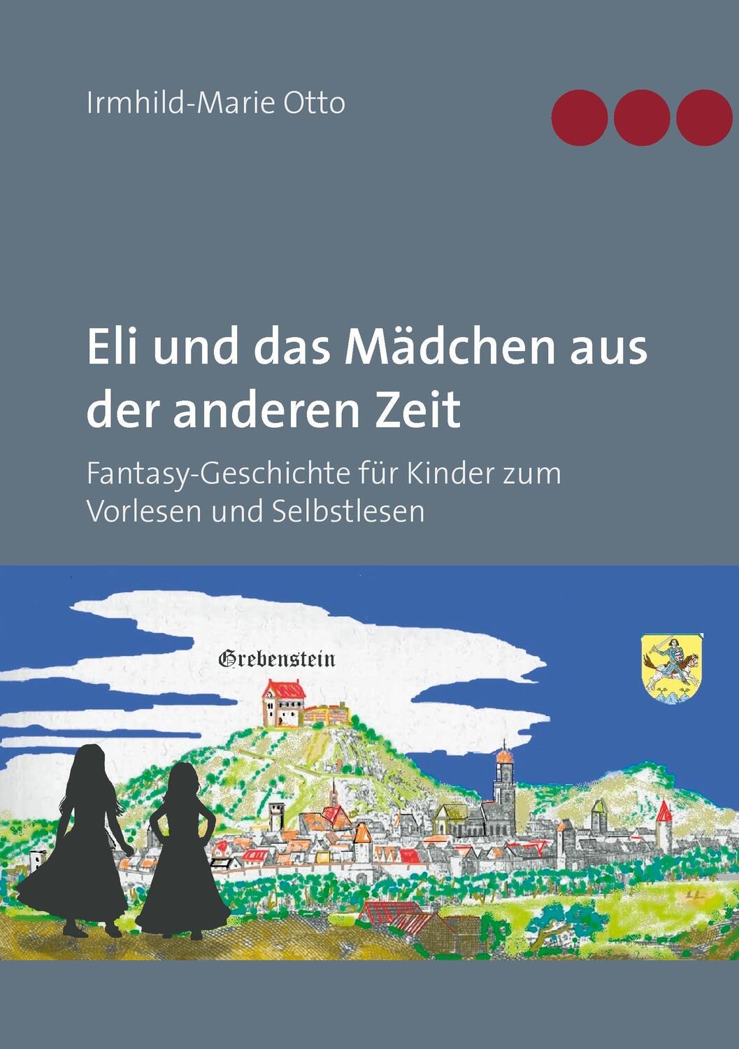 Cover: 9783740711894 | Eli und das Mädchen aus der anderen Zeit | Irmhild-Marie Otto | Buch