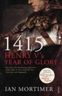 Cover: 9781845950972 | 1415: Henry V's Year of Glory | Ian Mortimer | Taschenbuch | Englisch