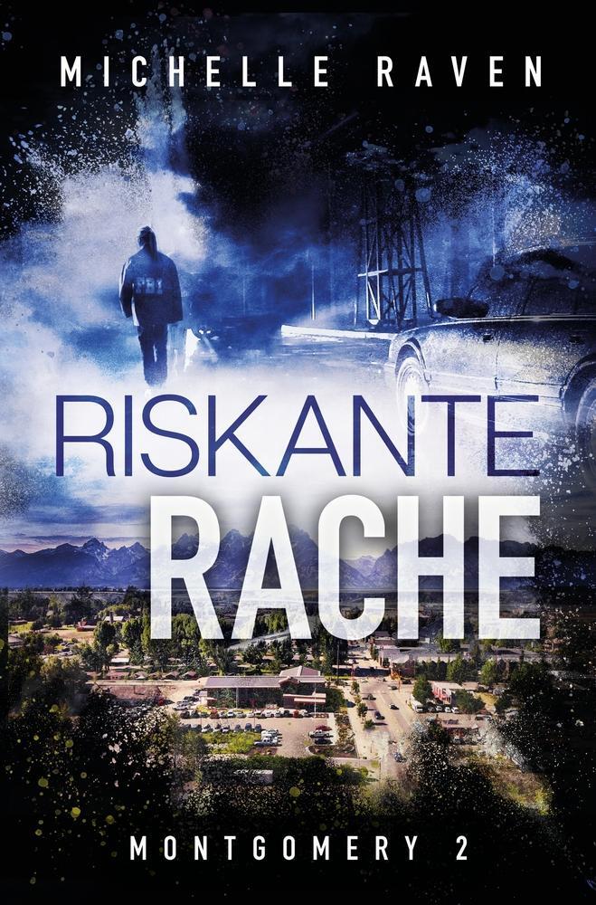 Cover: 9783754693841 | Riskante Rache | Michelle Raven | Taschenbuch | Montgomery, Bd. 2
