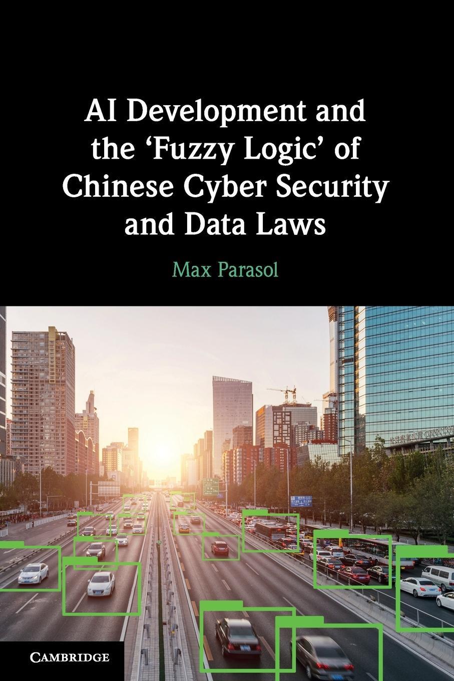 Cover: 9781009073639 | AI Development and the 'Fuzzy Logic' of Chinese Cyber Security and...