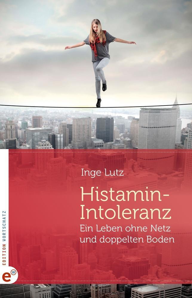 Cover: 9783943362275 | Histamin-Intoleranz | Ein Leben ohne Netz und doppelten Boden | Lutz