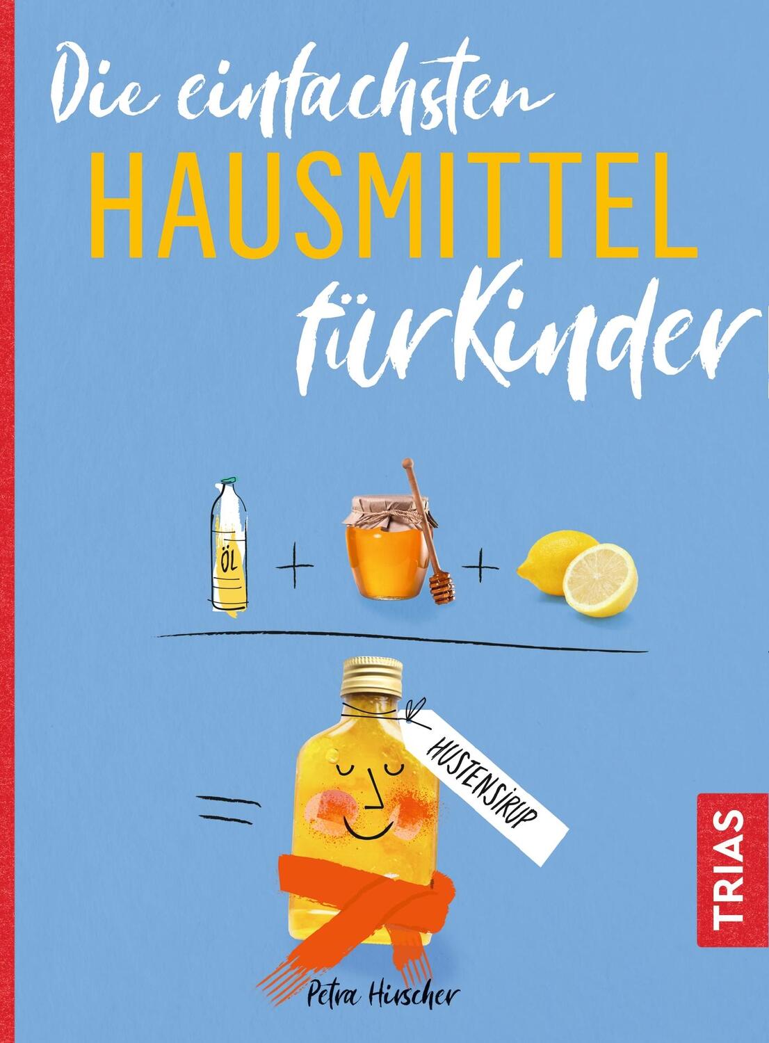 Cover: 9783432112237 | Die einfachsten Hausmittel für Kinder | Petra Hirscher | Taschenbuch
