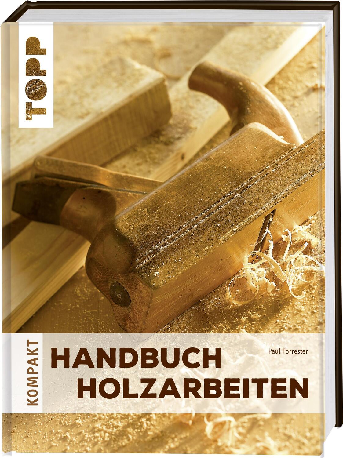 Cover: 9783772460777 | Handbuch Holzarbeiten | Paul Forrester | Buch | kreativ.kompakt | 2011
