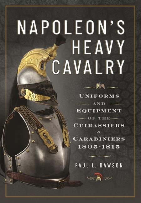 Cover: 9781526784193 | Napoleon's Heavy Cavalry | Paul L Dawson | Buch | Englisch | 2024