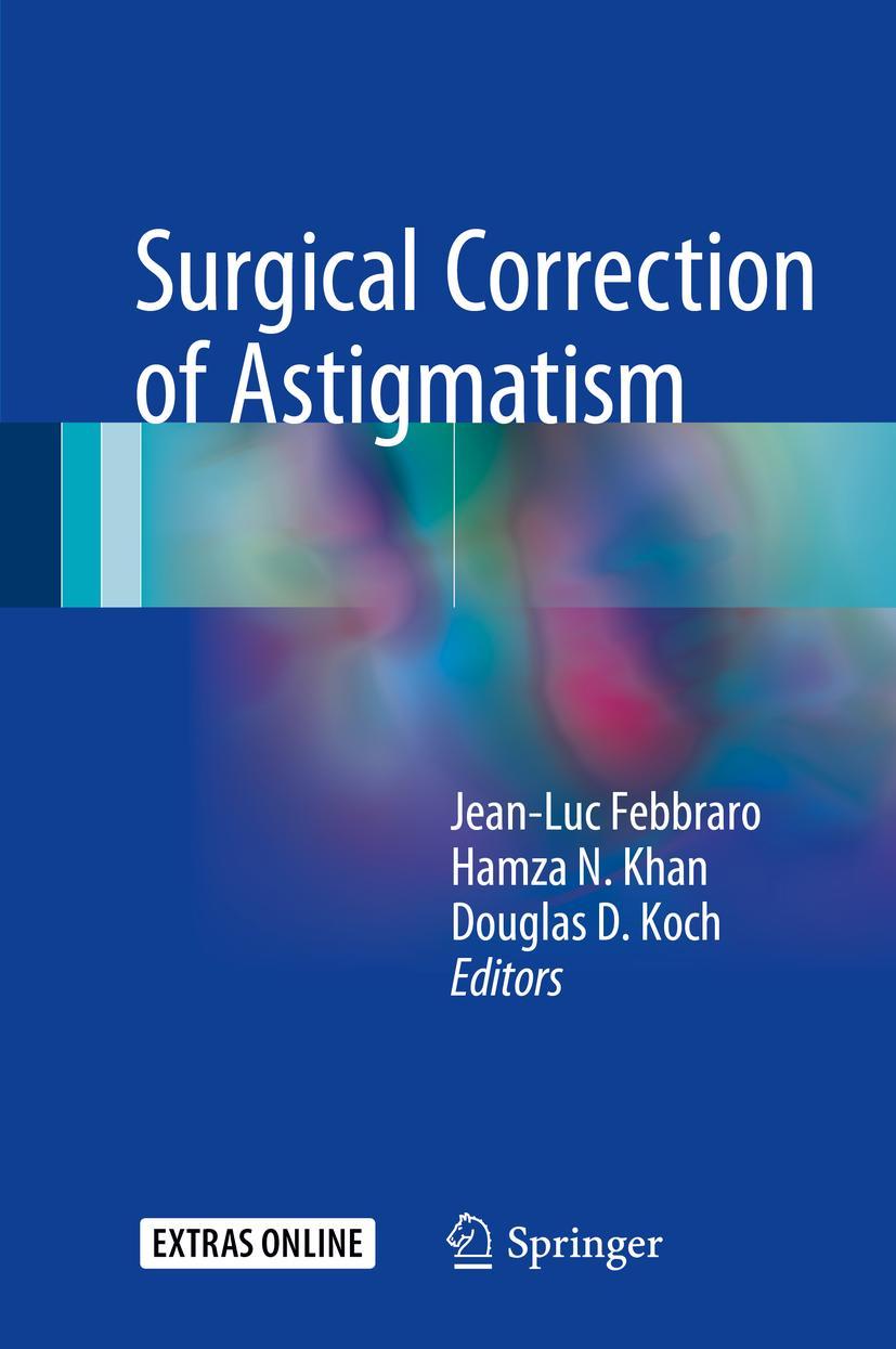 Cover: 9783319565637 | Surgical Correction of Astigmatism | Jean-Luc Febbraro (u. a.) | Buch