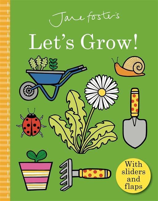 Cover: 9781787418103 | Jane Foster's Let's Grow | Jane Foster | Buch | Papp-Bilderbuch | 2021