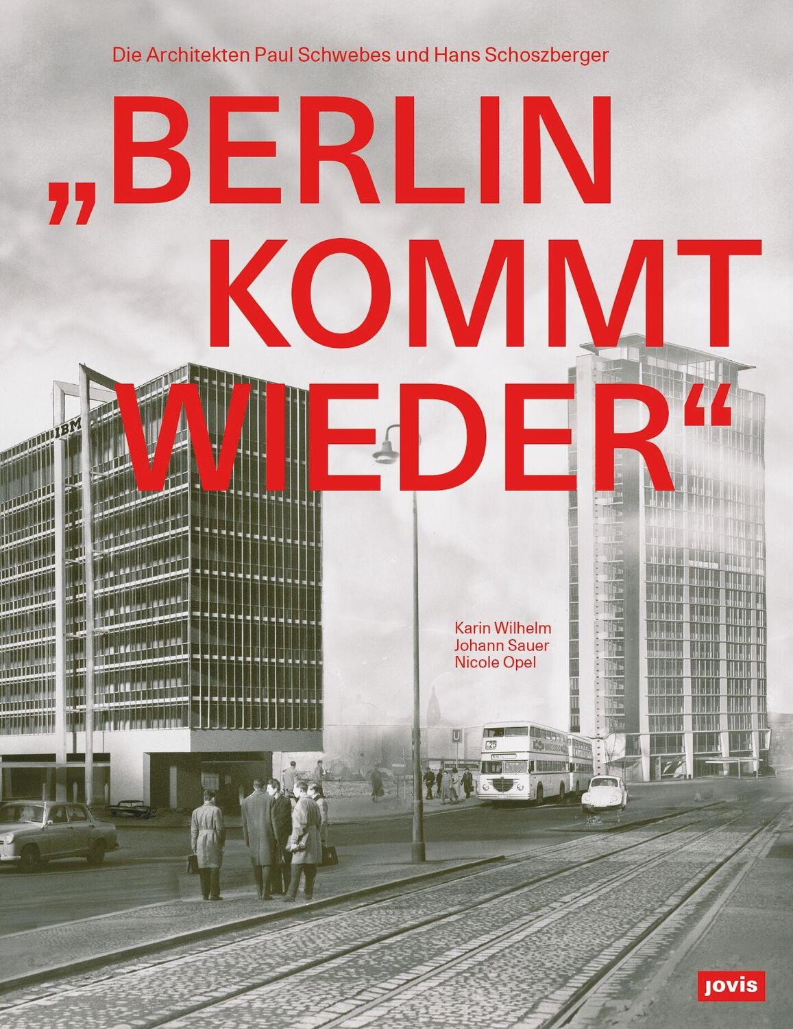 Cover: 9783986120023 | "Berlin kommt wieder" | Karin Wilhelm (u. a.) | Buch | 456 S. | 2023