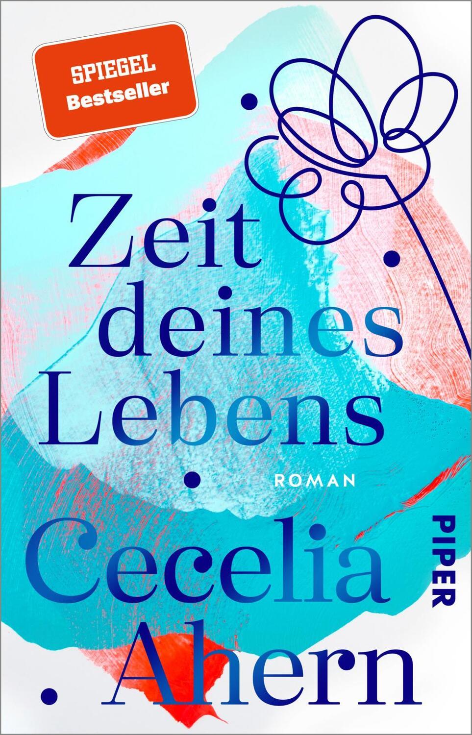 Cover: 9783492312769 | Zeit deines Lebens | Cecelia Ahern | Taschenbuch | 352 S. | Deutsch