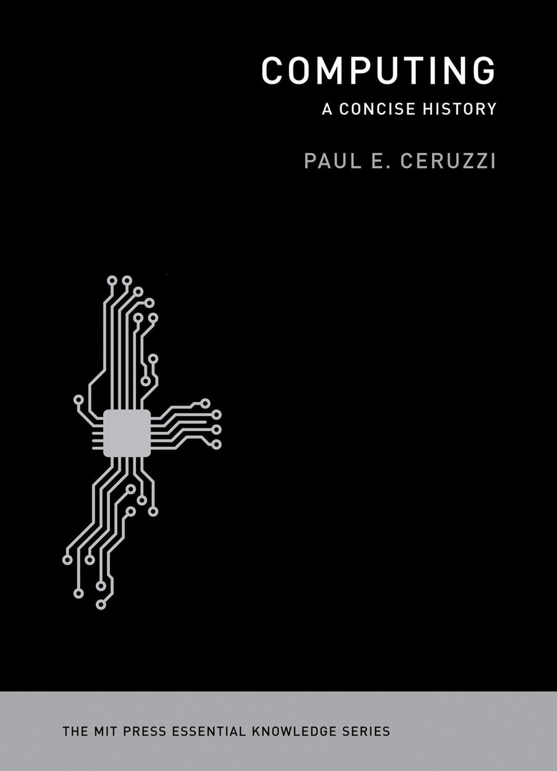 Cover: 9780262517676 | Computing: A Concise History | Paul E. Ceruzzi | Taschenbuch | 2012
