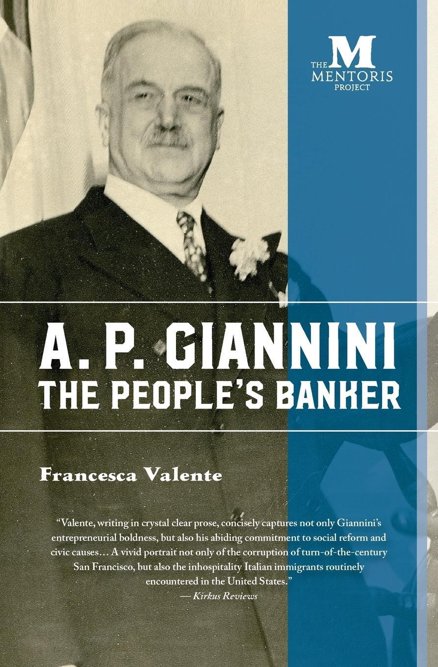 Cover: 9781947431041 | A. P. Giannini | The People's Banker | Francesca Valente | Taschenbuch