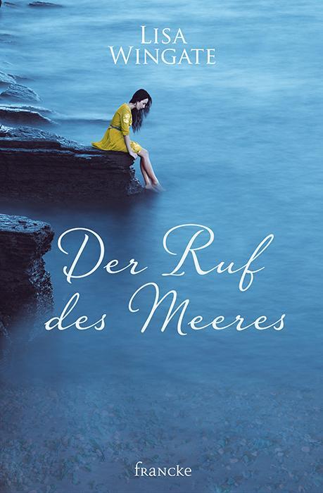 Cover: 9783868276671 | Der Ruf des Meeres | Lisa Wingate | Taschenbuch | Deutsch | 2017