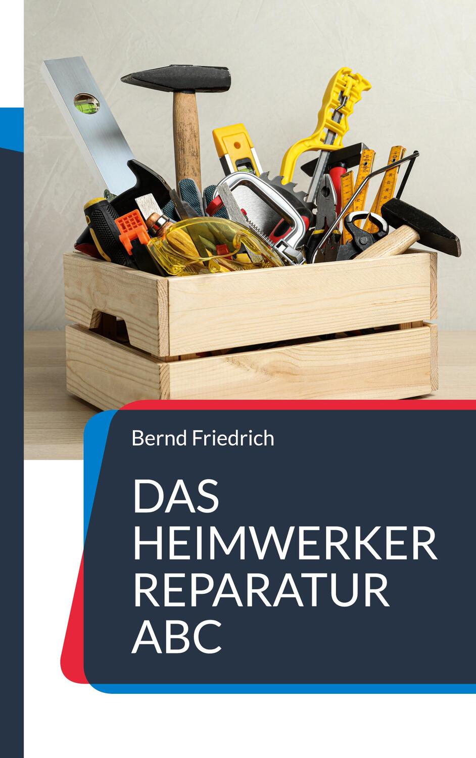 Cover: 9783738622003 | Das Heimwerker Reparatur ABC | Selbst reparieren und Geld sparen