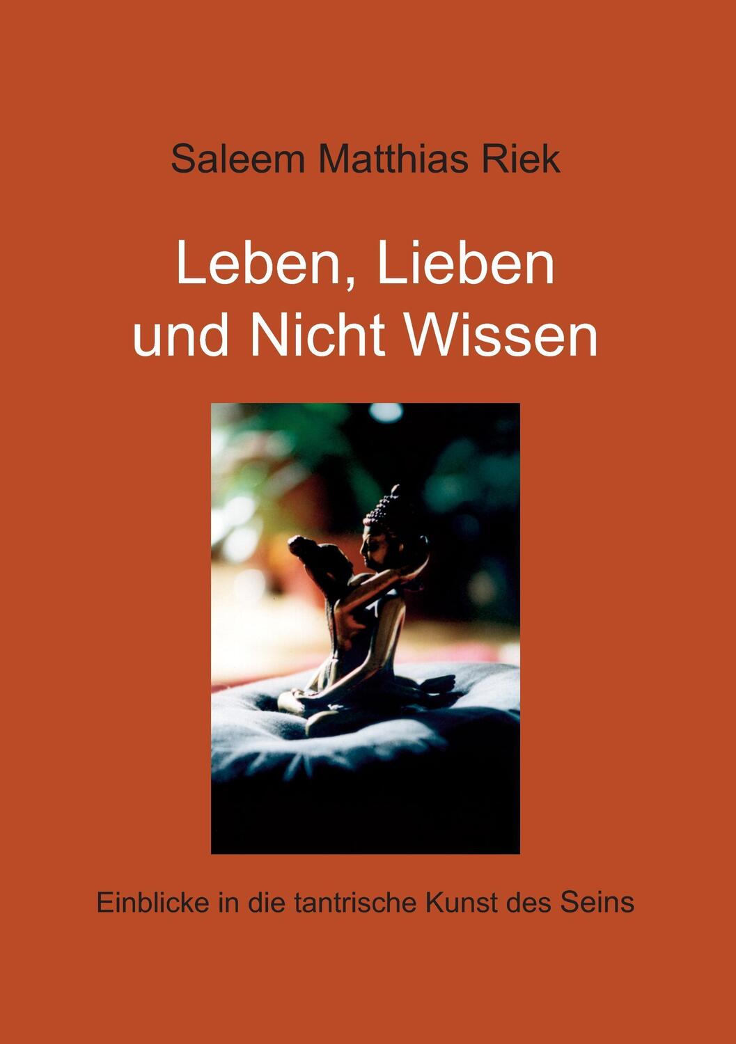 Cover: 9783744894067 | Leben, Lieben und Nicht Wissen | Saleem Matthias Riek | Taschenbuch