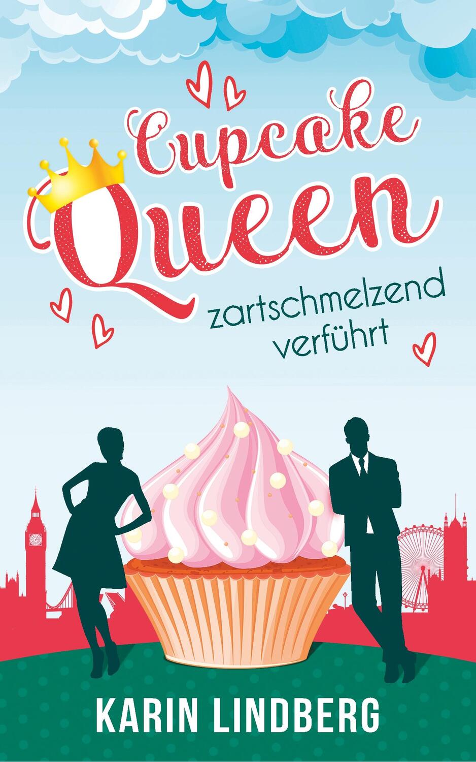 Cover: 9783743837485 | Cupcakequeen - zartschmelzend verführt | Liebesroman | Karin Lindberg