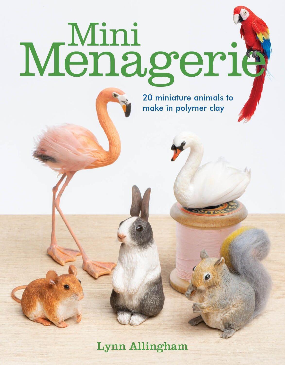 Cover: 9781784944599 | Mini Menagerie: 20 Miniature Animals to Make in Polymer Clay | Buch