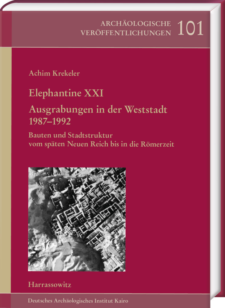 Cover: 9783447119979 | Elephantine XXI. Ausgrabungen in der Weststadt 1987-1992 | Krekeler