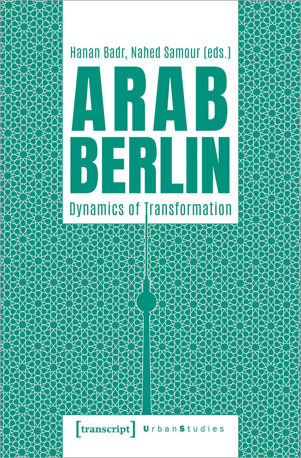Cover: 9783837662634 | Arab Berlin | Dynamics of Transformation | Hanan Badr (u. a.) | Buch