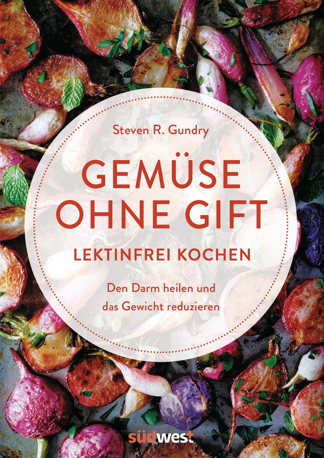 Cover: 9783517098579 | Gemüse ohne Gift | Steven R. Gundry | Taschenbuch | 288 S. | Deutsch