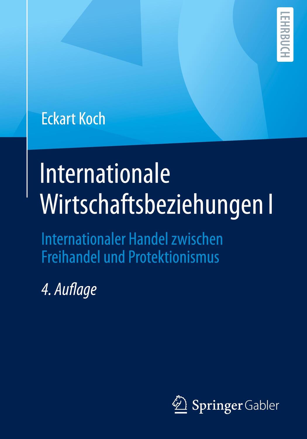 Cover: 9783658400682 | Internationale Wirtschaftsbeziehungen I | Eckart Koch | Taschenbuch