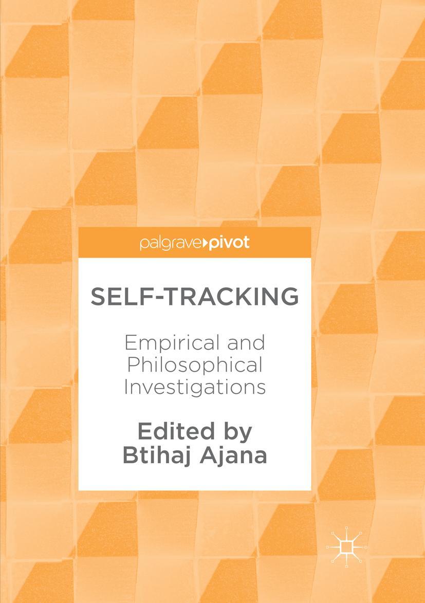 Cover: 9783319880129 | Self-Tracking | Empirical and Philosophical Investigations | Ajana