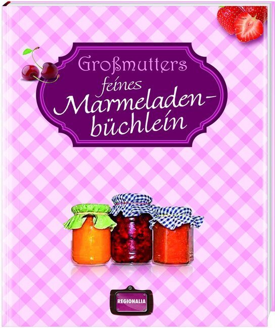 Cover: 9783939722649 | Großmutters feines Marmeladenbüchlein | Buch | 128 S. | Deutsch | 2012