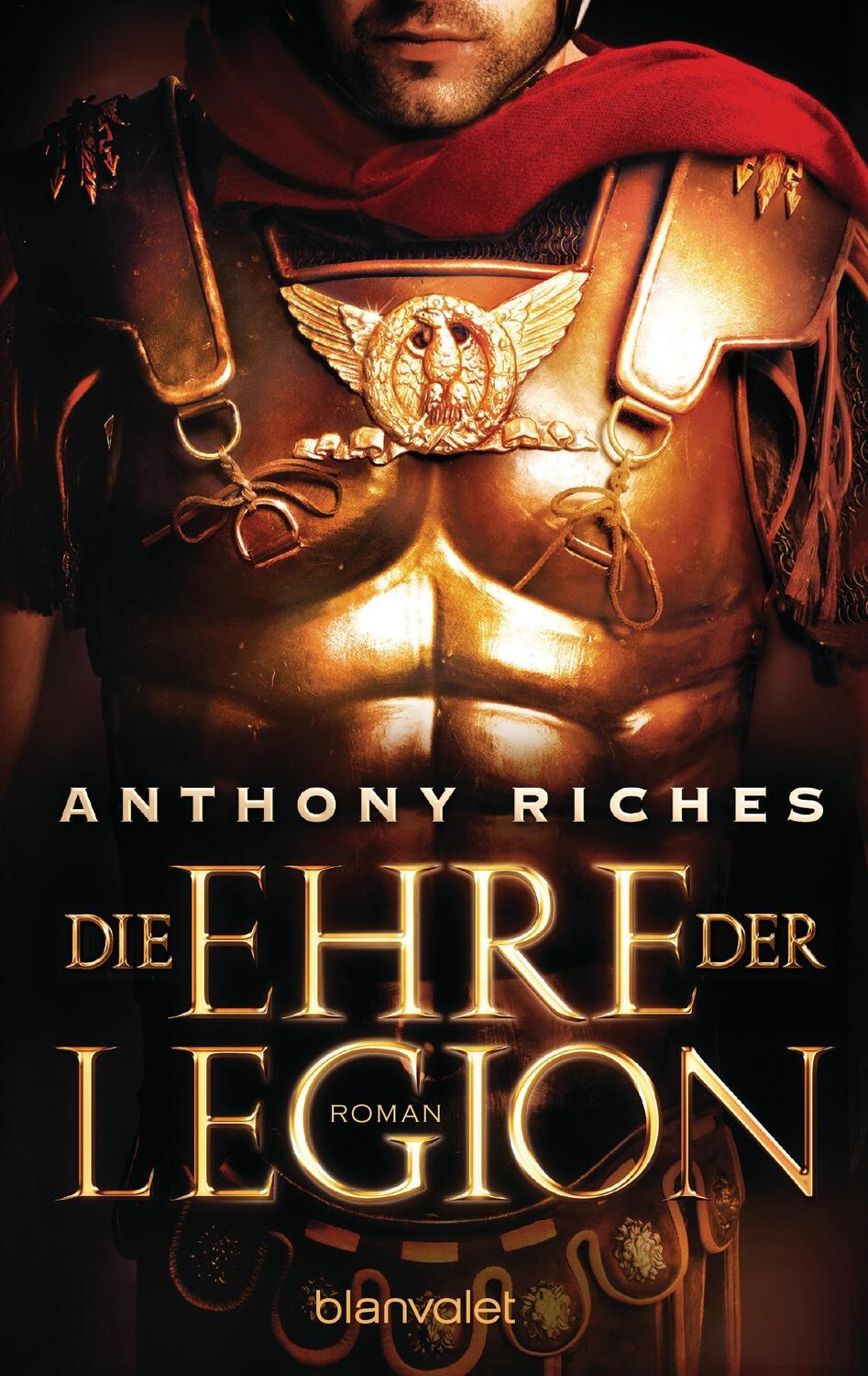 Cover: 9783734100642 | Die Ehre der Legion | Anthony Riches | Taschenbuch | Imperium-Saga