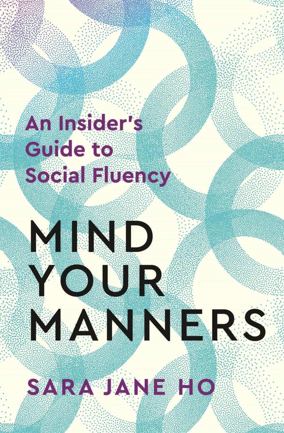 Cover: 9781035037193 | Mind Your Manners | An Insider's Guide to Social Fluency | Ho | Buch