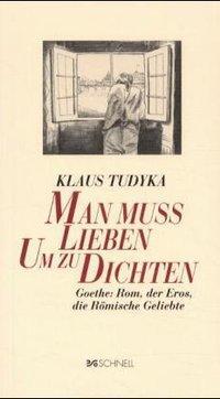 Cover: 9783877167960 | Tudyka, K: Man muss lieben, um zu dichten | Klaus Tudyka | Taschenbuch