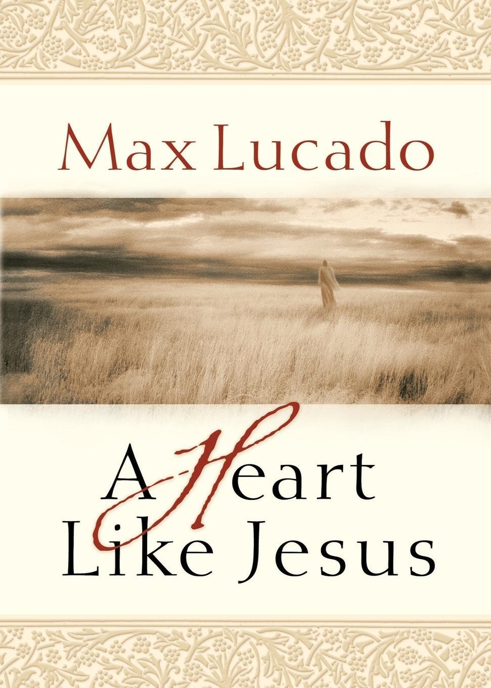 Cover: 9780849929489 | A Heart Like Jesus | Max Lucado | Taschenbuch | Paperback | Englisch