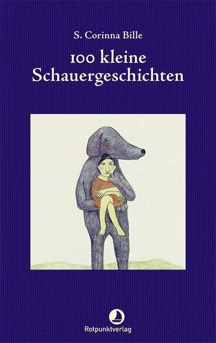 Cover: 9783858699794 | 100 kleine Schauergeschichten | Corinna S. Bille | Taschenbuch | 2023