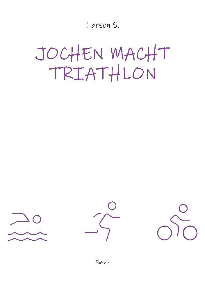 Cover: 9783347807372 | Jochen macht Triathlon | Larsen Sechert | Taschenbuch | 120 S. | 2022