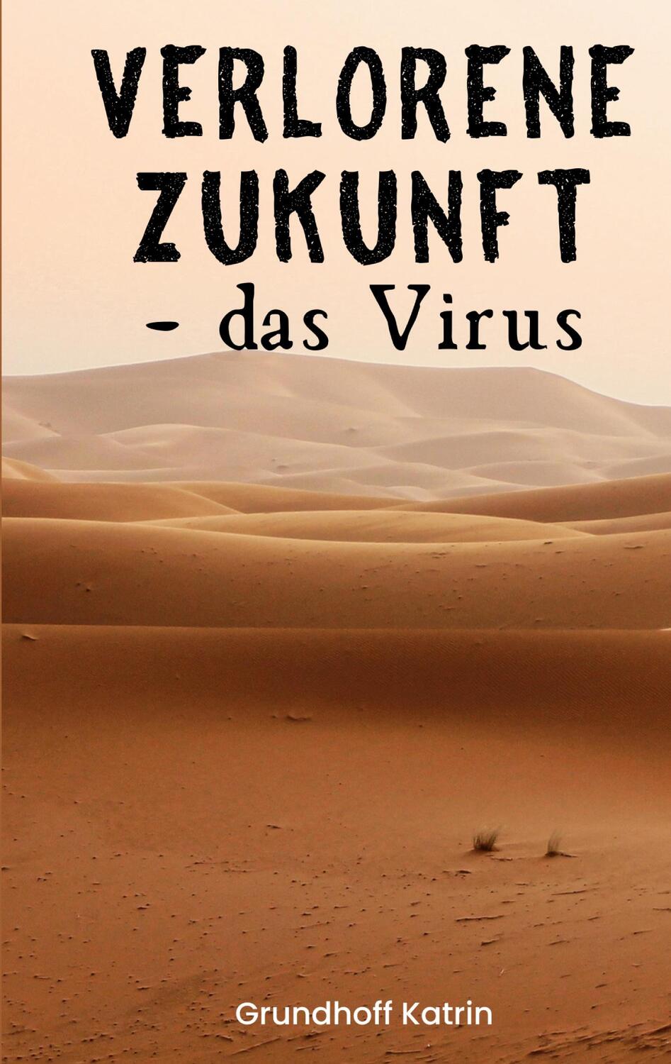 Cover: 9783734723940 | Verlorene Zukunft | - das Virus | Katrin Grundhoff | Taschenbuch