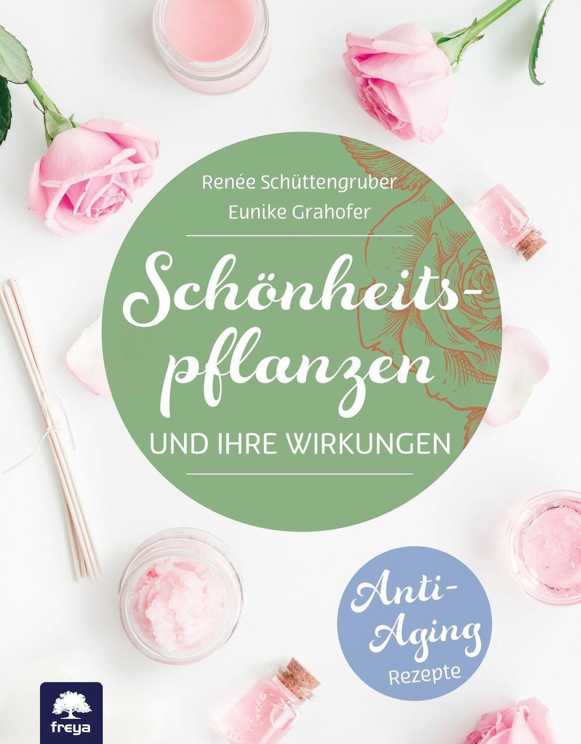 Cover: 9783990254448 | Schönheitspflanzen | Anti-Aging der Natur | Schüttengruber (u. a.)