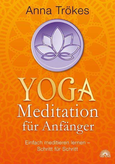 Cover: 9783866161931 | Yoga-Meditation für Anfänger | Anna Trökes | Buch | Deutsch | 2011