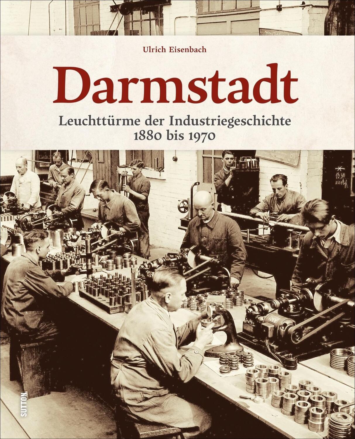 Cover: 9783963032578 | Darmstadt | Leuchttürme der Industriegeschichte 1880 bis 1970 | Buch