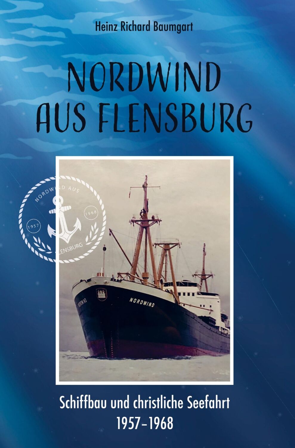 Cover: 9789403601090 | Nordwind aus Flensburg | Schiffbau und christliche Seefahrt | Baumgart