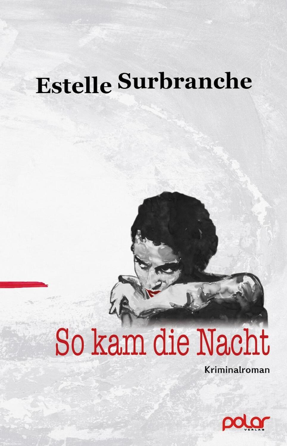 Cover: 9783945133477 | So kam die Nacht | Kriminalroman | Estelle Surbranche | Buch | 400 S.