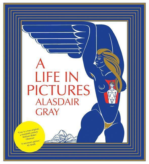 Cover: 9781841956404 | A Life in Pictures | Alasdair Gray | Buch | Englisch | 2010
