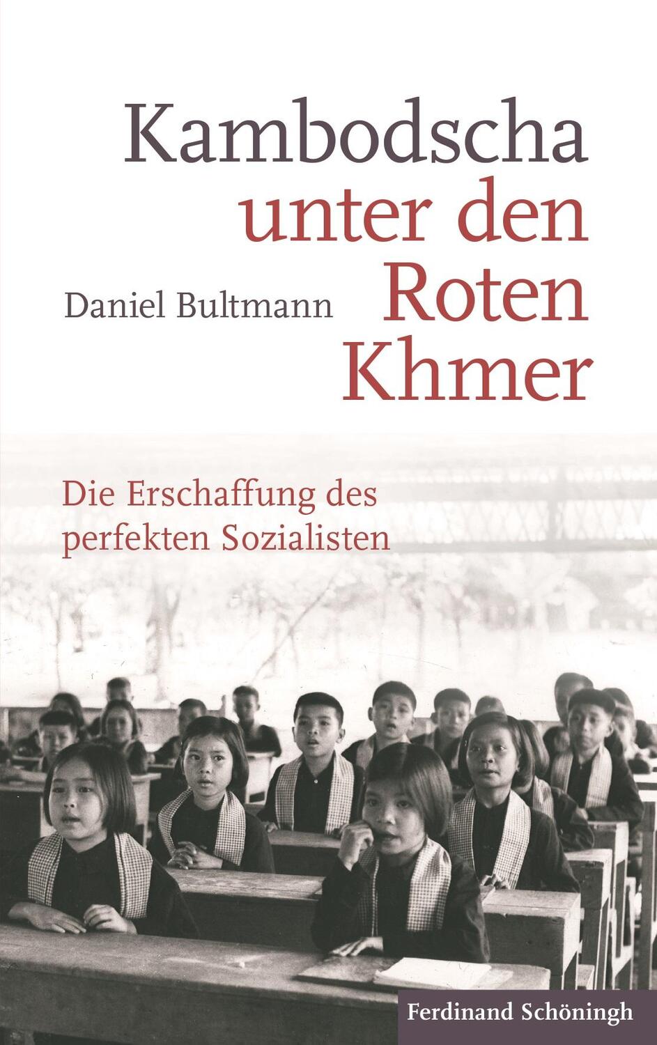 Cover: 9783506786920 | Kambodscha unter den Roten Khmer | Daniel Bultmann | Buch | Deutsch