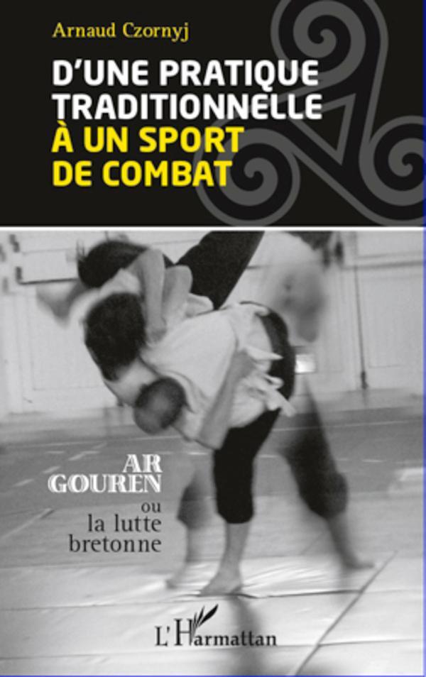 Cover: 9782296970069 | D'une pratique traditionnelle à un sport de combat | Arnaud Czornyj