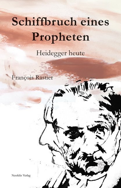 Cover: 9783958081321 | Schiffbruch eines Propheten | Heidegger heute | François Rastier