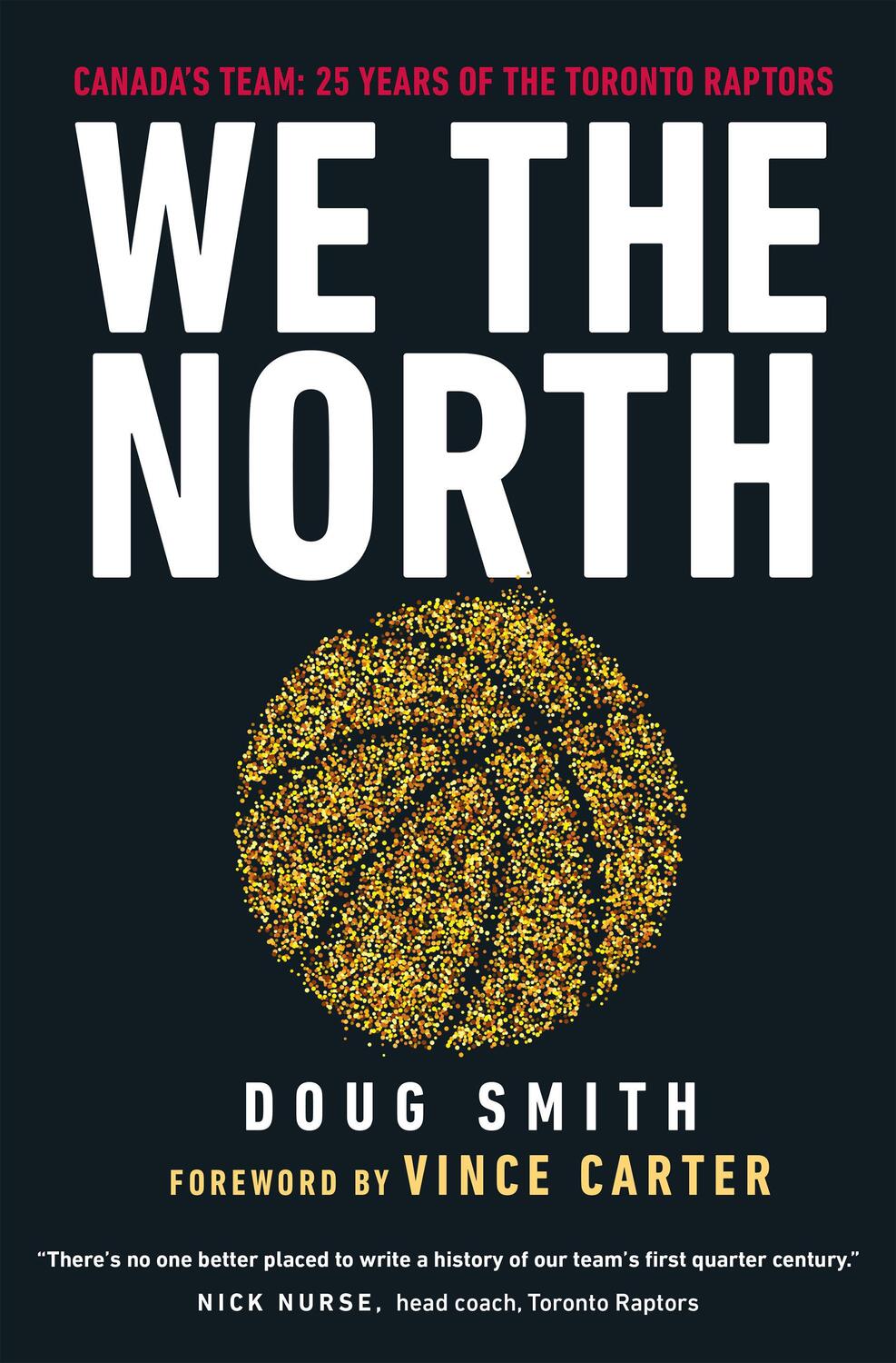 Cover: 9780735240384 | We the North: Canada's Team: 25 Years of the Toronto Raptors | Smith