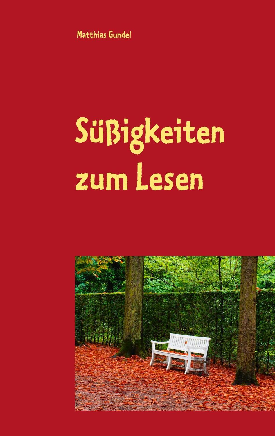 Cover: 9783746013794 | Süßigkeiten zum Lesen | Matthias Gundel | Taschenbuch | Paperback