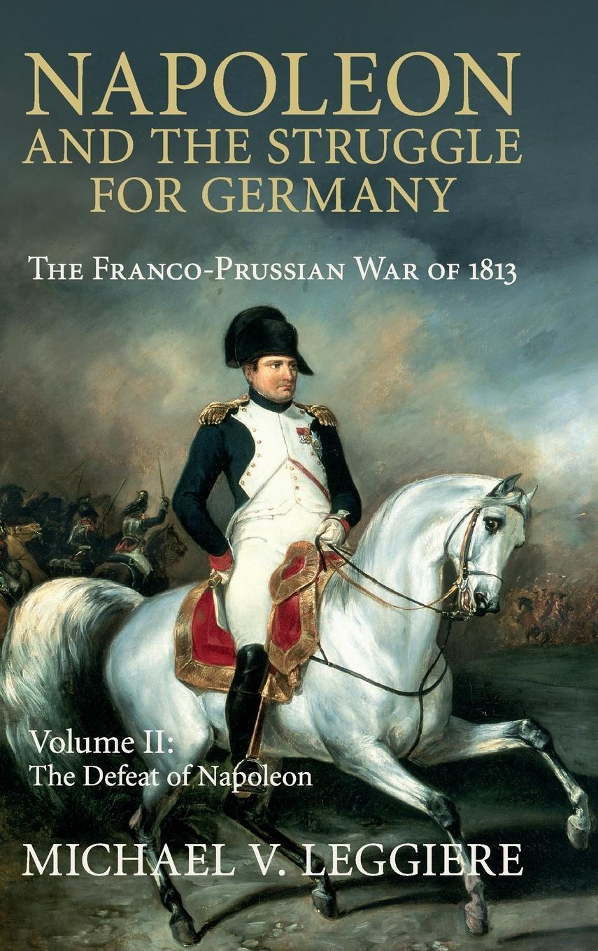 Cover: 9781107080546 | Napoleon and the Struggle for Germany | Michael V. Leggiere | Buch