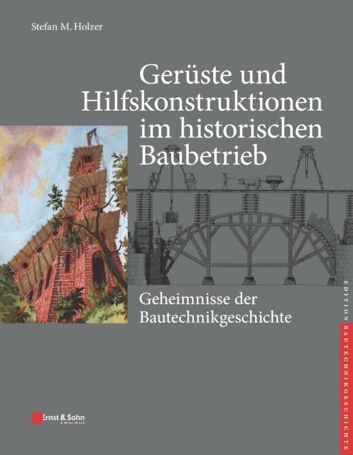 Cover: 9783433031759 | Gerüste und Hilfskonstruktionen im historischen Baubetrieb | Holzer