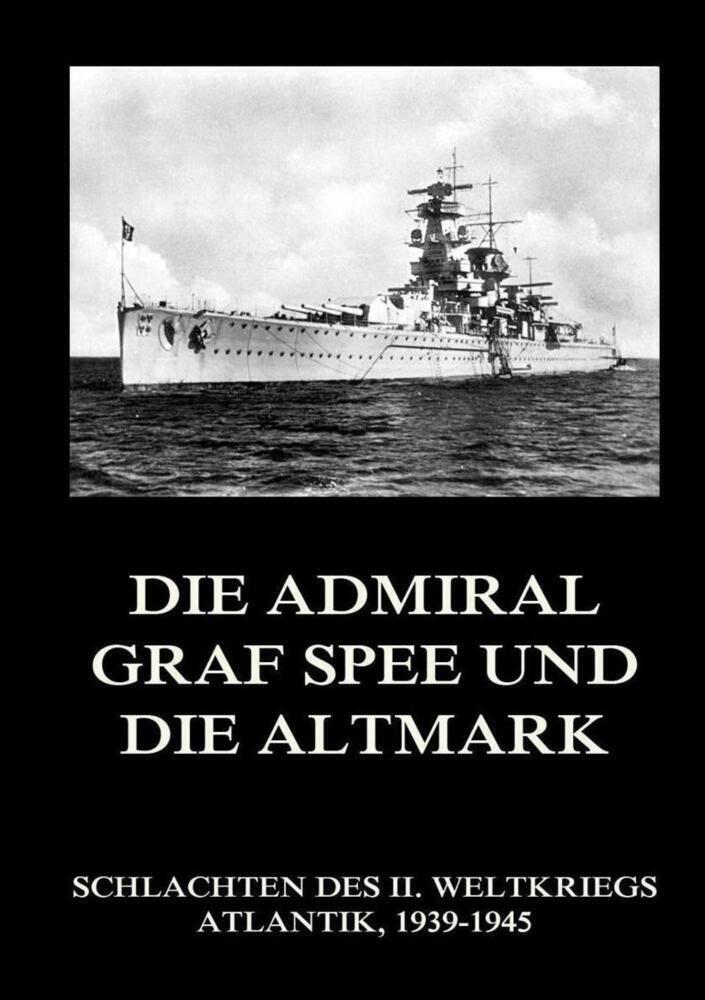 Cover: 9783849669201 | Die Admiral Graf Spee und die Altmark | Jürgen Beck | Taschenbuch