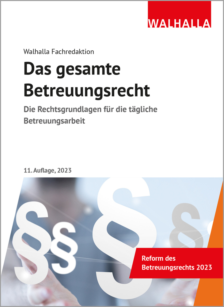 Cover: 9783802952975 | Das gesamte Betreuungsrecht | Walhalla Fachredaktion | Buch | 816 S.