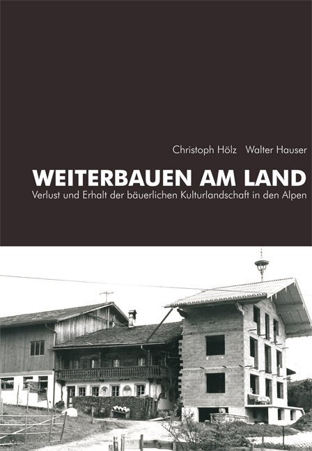 Cover: 9783706550031 | Weiterbauen am Land | Christoph Hölz (u. a.) | Taschenbuch | 2011