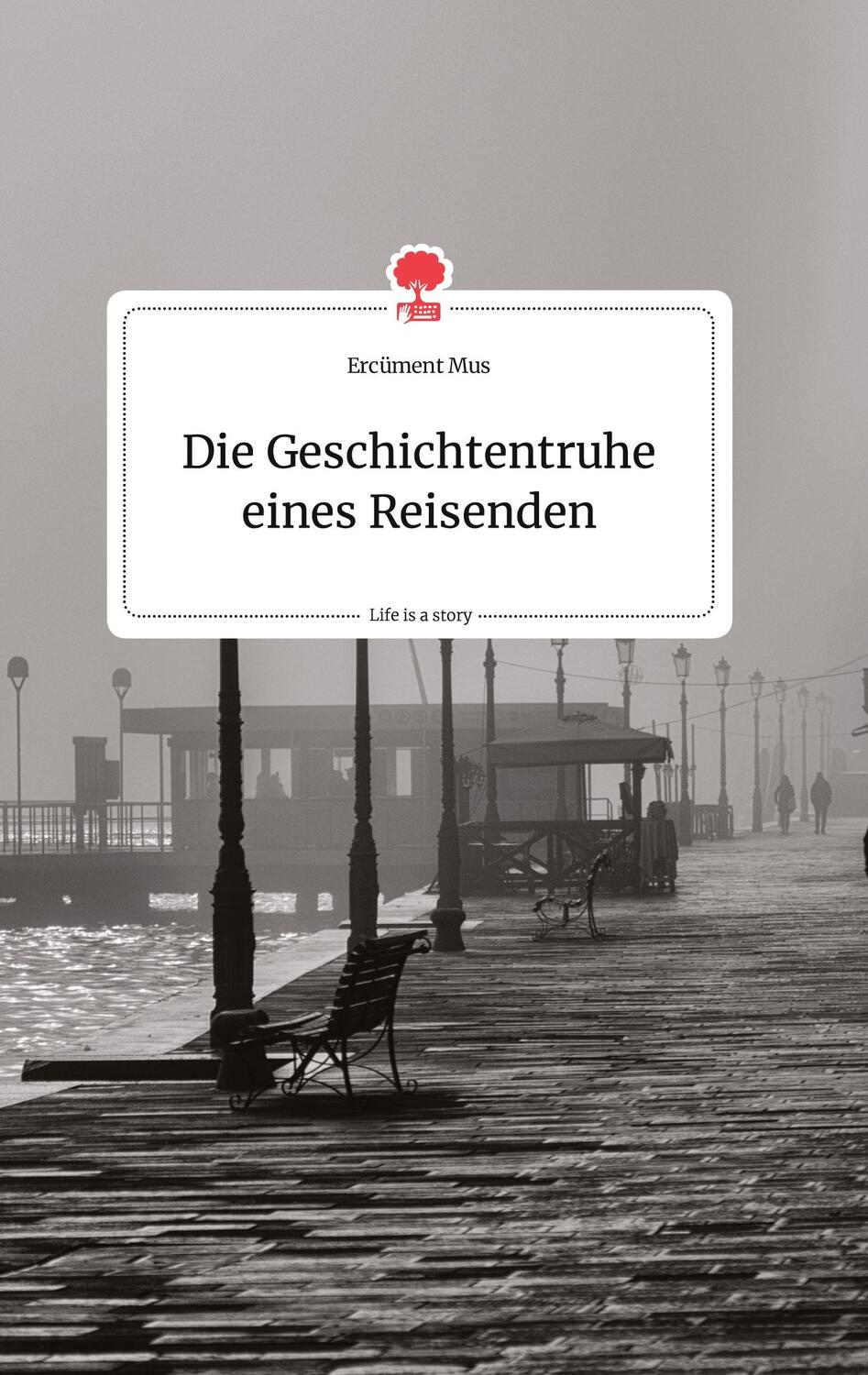 Cover: 9783990879788 | Die Geschichtentruhe eines Reisenden. Life is a Story - story.one