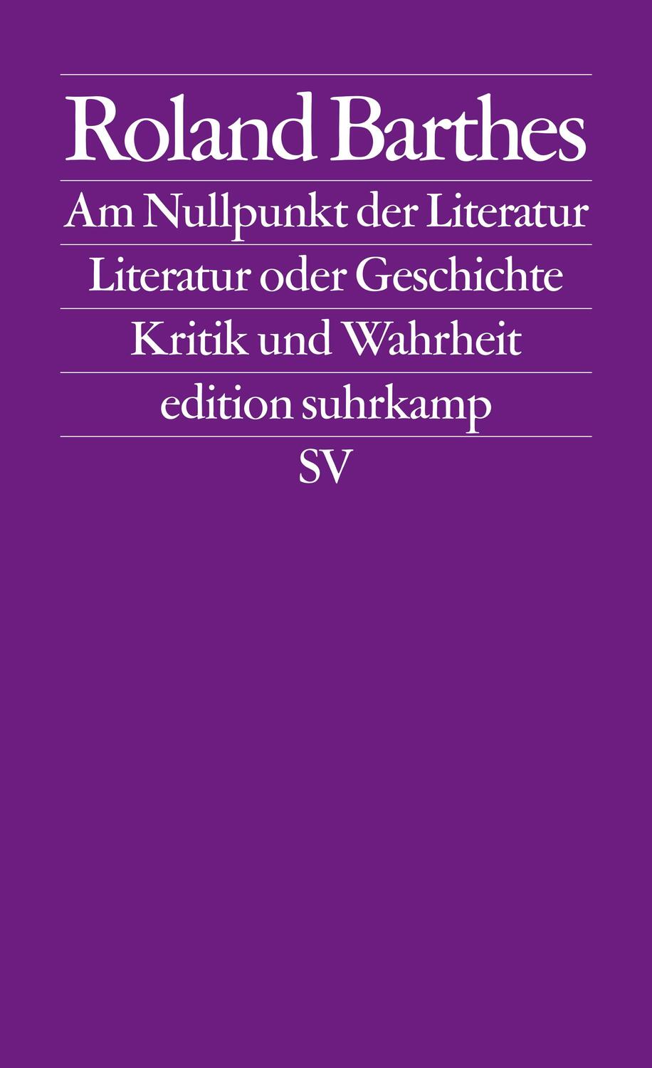 Am Nullpunkt der Literatur / Literatur oder Geschichte / Kritik und.Wahrheit - Barthes, Roland